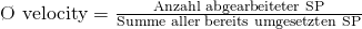 \text {{{\O{}}} velocity} = \frac {\text{Anzahl abgearbeiteter SP}}{\text{Summe aller bereits umgesetzten SP}}