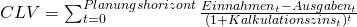 CLV=\sum_{t=0}^{Planungshorizont}\frac{Einnahmen_{t}-Ausgaben_{t}}{(1+Kalkulationszins_{t})^{t}}